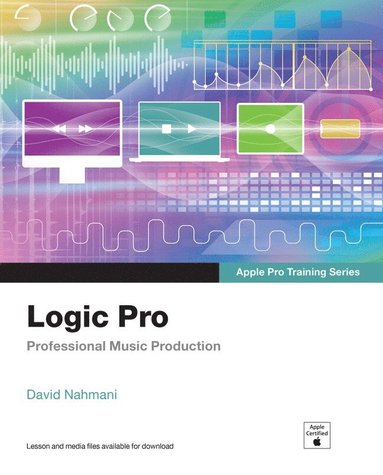 bokomslag Logic Pro - Apple Pro Training Series