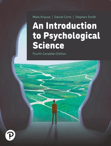 Mark Krause, Daniel Corts, Stephen Smith - Instructor Review Copy for An Introduction to Psychological Science, Canadian Edition, Häftad