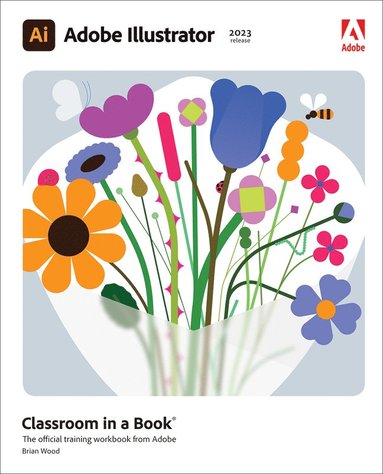 Brian Wood - Adobe Illustrator Classroom in a Book (2023 release), Häftad
