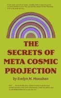 bokomslag The Secrets of Meta-Cosmic Projection