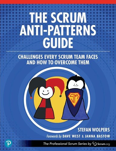 Stefan Wolpers - The Scrum Anti-Patterns Guide, Häftad