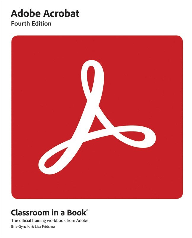 Lisa Fridsma, Brie Gyncild - Adobe Acrobat Classroom in a Book, Häftad