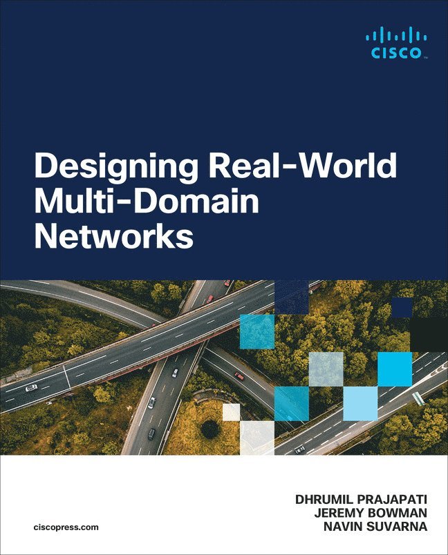 Dhrumil Prajapati, Jennifer Bowman, Navin Suvarna, Jeremy Bowman - Designing Real-World Multi-domain Networks, Häftad