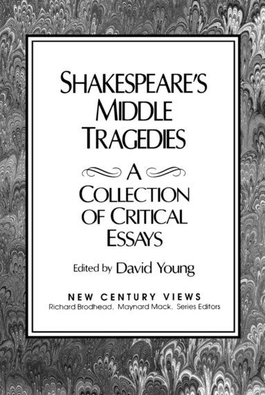 David Young - Shakespeare's Middle Tragedies: A Collection of Critical Essays, Häftad