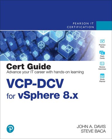 John Davis, Steve Baca - VCP-DCV for vSphere 8.x Cert Guide, Häftad