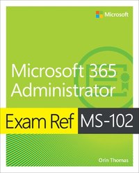bokomslag Exam Ref MS-102 Microsoft 365 Administrator