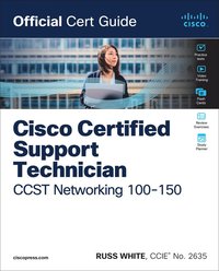bokomslag Cisco Certified Support Technician CCST Networking 100-150 Official Cert Guide