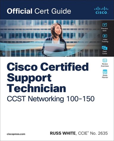 bokomslag Cisco Certified Support Technician CCST Networking 100-150 Official Cert Guide