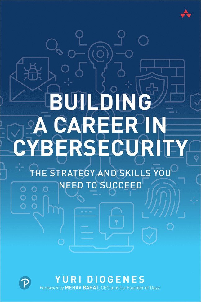 Yuri Diogenes - Building a Career in Cybersecurity, Häftad