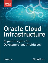 bokomslag Oracle Cloud Infrastructure - Expert Insights for Developers and Architects