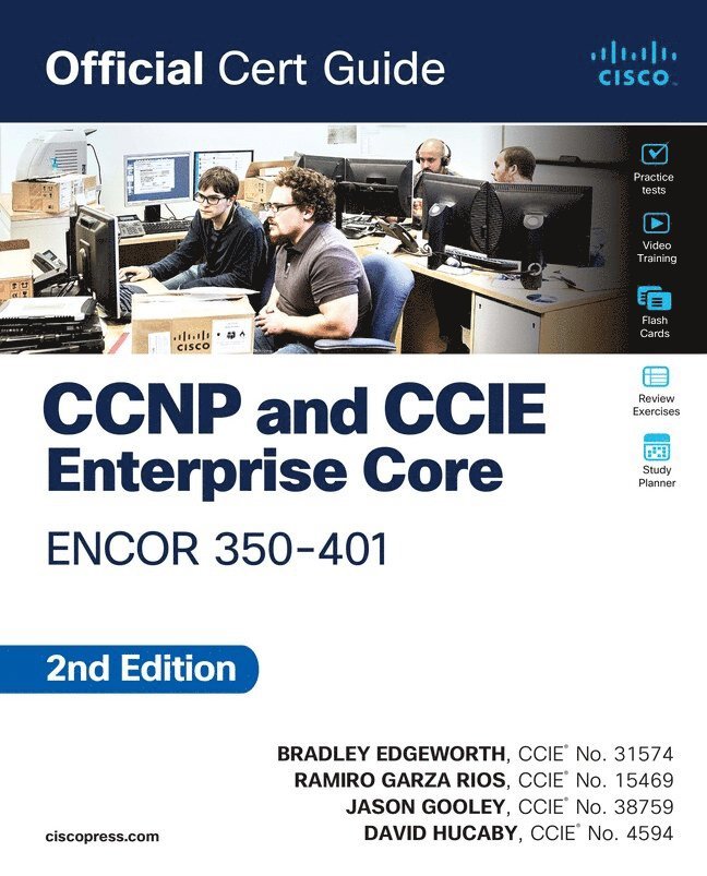 Brad Edgeworth, Ramiro Garza Rios, Jason Gooley, David Hucaby - CCNP and CCIE Enterprise Core ENCOR 350-401 Official Cert Guide, Häftad