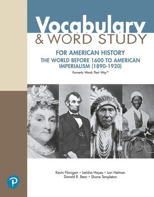 bokomslag Vocabulary and Word Study for American History: The World Before 1600 to American Imperialism 1890-1920 (Formerly Words Their Way(tm))