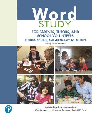 Michelle Picard, Alison Meadows - Word Study for Parents, Tutors, and School Volunteers: Phonics, Spelling, and Vocabulary Instruction (Formerly Words Their Way(tm)), Häftad