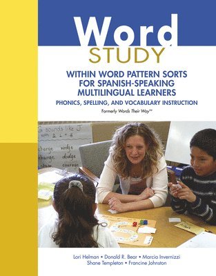 Lori Helman, Donald Bear - Word Study: Within Word Pattern Sorts for Spanish-Speaking Multilingual Learners (Formerly Words Their Way(tm)), Häftad