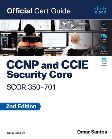 Omar Santos - CCNP and CCIE  Security Core SCOR 350-701 Official Cert Guide, Häftad