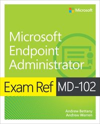 bokomslag Exam Ref MD-102 Microsoft Endpoint Administrator