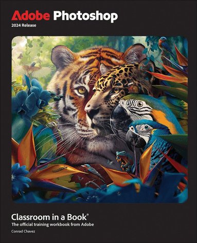 Conrad Chavez - Adobe Photoshop Classroom in a Book 2024 Release, Häftad