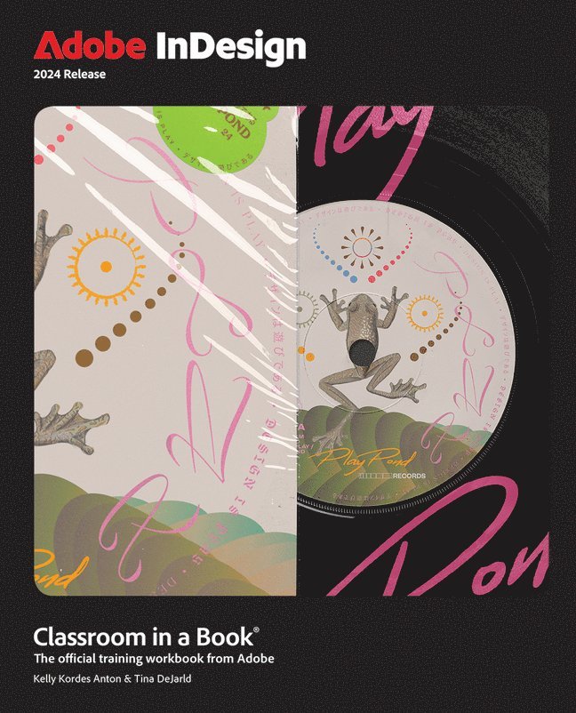 Kelly Anton, Tina DeJarld, Tina Dejarld - Adobe InDesign Classroom in a Book 2024 Release, Häftad