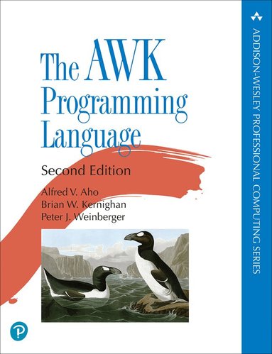 Alfred Aho, Brian Kernighan, Peter Weinberger - The AWK Programming Language, Häftad