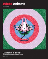 bokomslag Adobe Animate Classroom in a Book 2024 Release