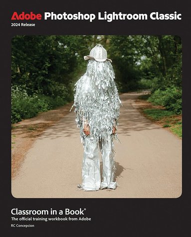 Rafael Concepcion - Adobe Photoshop Lightroom Classic Classroom in a Book 2024 Release, Häftad