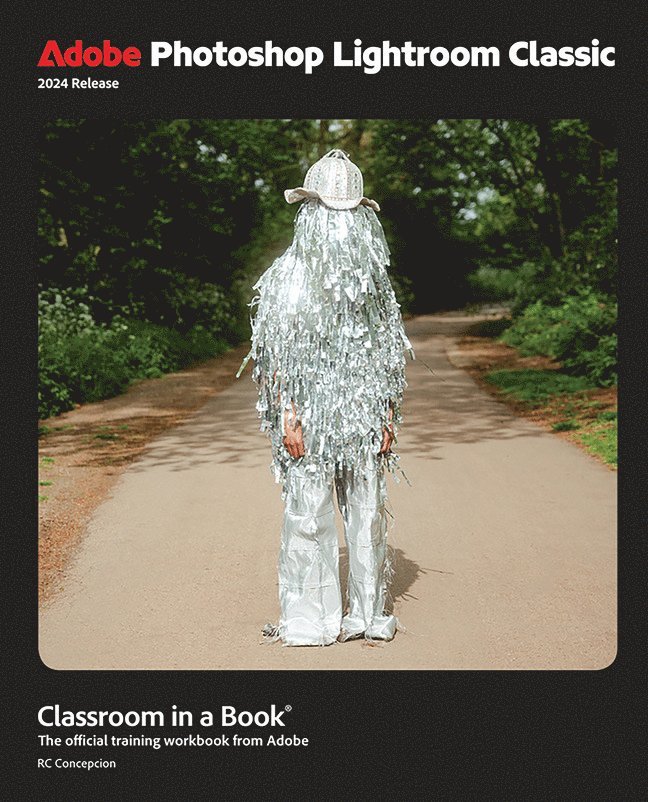 Rafael Concepcion - Adobe Photoshop Lightroom Classic Classroom in a Book 2024 Release, Häftad
