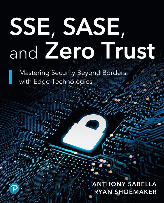 Anthony Sabella, Ryan Shoemaker - SSE, SASE, and Zero Trust, Häftad