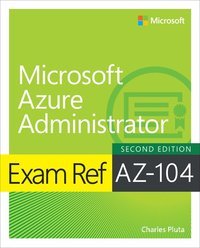 bokomslag Exam Ref AZ-104 Microsoft Azure Administrator