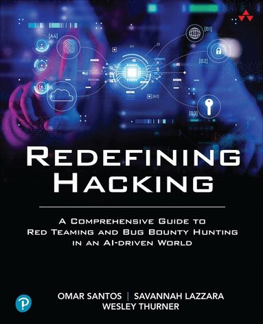Omar Santos, Savannah Lazzara, Wesley Thurner - Redefining Hacking, Häftad