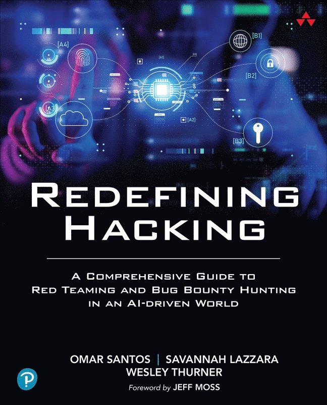 Omar Santos, Savannah Lazzara, Wesley Thurner - Redefining Hacking, Häftad