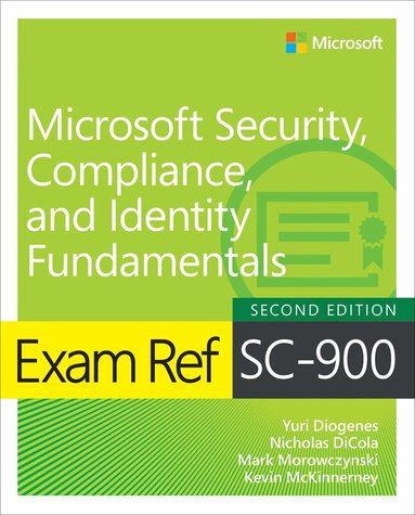 Yuri Diogenes, Nicholas DiCola, Mark Morowczynski, Kevin McKinnerney - Exam Ref SC-900 Microsoft Security, Compliance, and Identity Fundamentals, Häftad