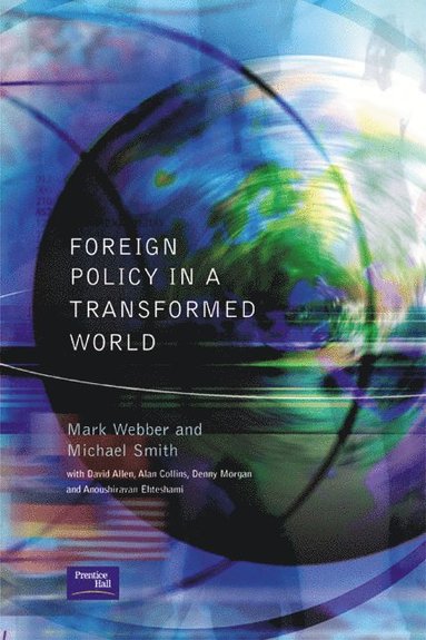 Mark Webber, Michael Smith - Foreign Policy in a Transformed World, Häftad