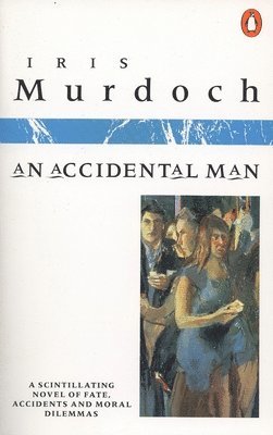 Iris Murdoch - An Accidental Man, Häftad