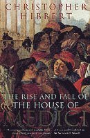 bokomslag The Rise and Fall of the House of Medici