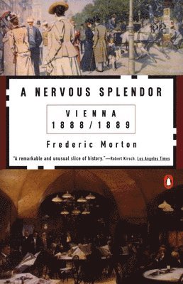 bokomslag A Nervous Splendor: Vienna 1888-1889