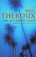 Paul Theroux - Mosquito Coast, Häftad