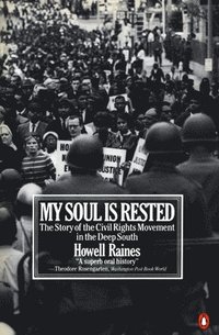 bokomslag My Soul Is Rested: The Story of the Civil Rights Movement in the Deep South