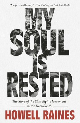 bokomslag My Soul Is Rested: The Story of the Civil Rights Movement in the Deep South