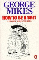 George Mikes - How to be a Brit, Häftad