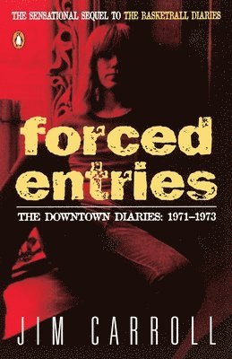 Jim Carroll - Forced Entries: The Downtown Diaries: 1971-1973, Häftad