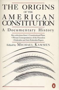 bokomslag The Origins of the American Constitution: A Documentary History