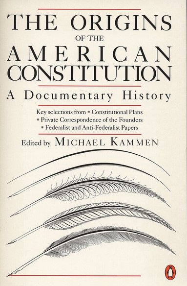 Michael Kammen - Origins of the American Constitution, Häftad