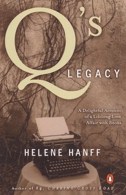 Helene Hanff - Q's Legacy: A Delightful Account of a Lifelong Love Affair with Books, Häftad