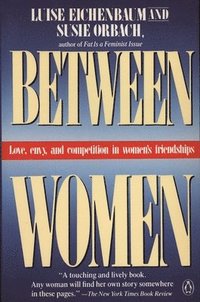 bokomslag Between Women: Love, Envy and Competition in Women's Friendships