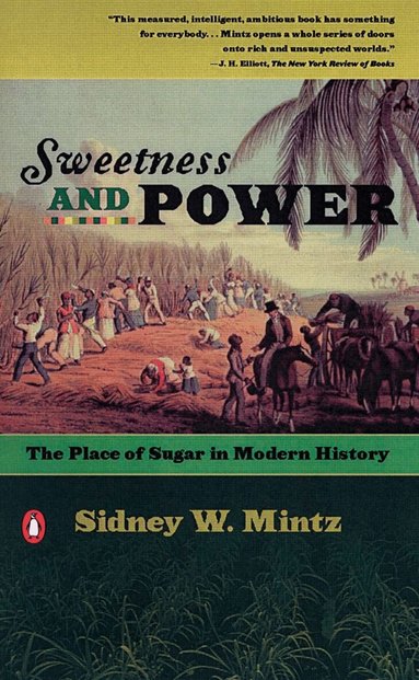 Sidney W. Mintz - Sweetness and Power, Häftad