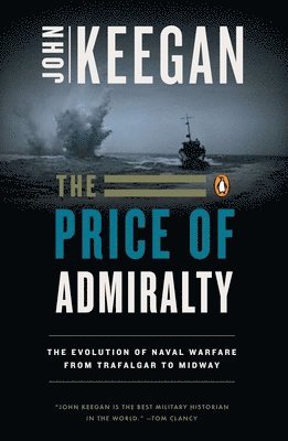 The Price of Admiralty: The Evolution of Naval Warfare 1