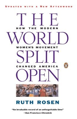 bokomslag The World Split Open: How the Modern Women's Movement Changed America