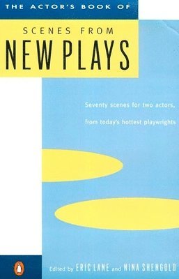 Eric Lane, Nina Shengold - The Actor's Book of Scenes from New Plays: 70 Scenes for Two Actors, from Today's Hottest Playwrights, Häftad