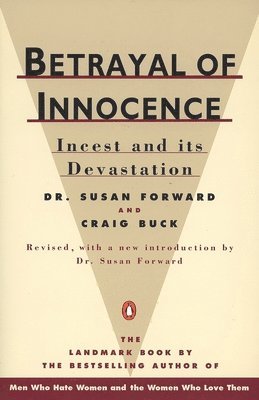 Susan Forward, Craig Buck - Betrayal of Innocence: Incest and Its Devastation, Häftad