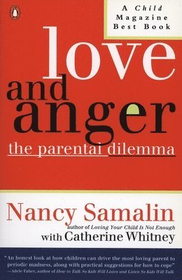 Nancy Samalin, Catherine Whitney - Love and Anger: The Parental Dilemma, Häftad